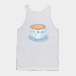 Less stress more tea Tank Top